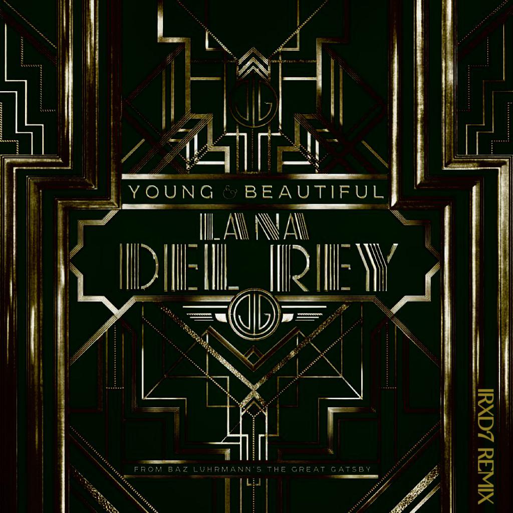 IRXD7 - Young And Beautiful(IRXD7 Remix)