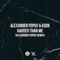 Harder Than Me (Alexander Popov Remix)