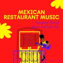 Mexican Restaurant Music - Easy Going Spanish Guitar And Latin Pop, Vol. 10