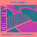 Kenny Rogers' Last Few Threads Of Love专辑