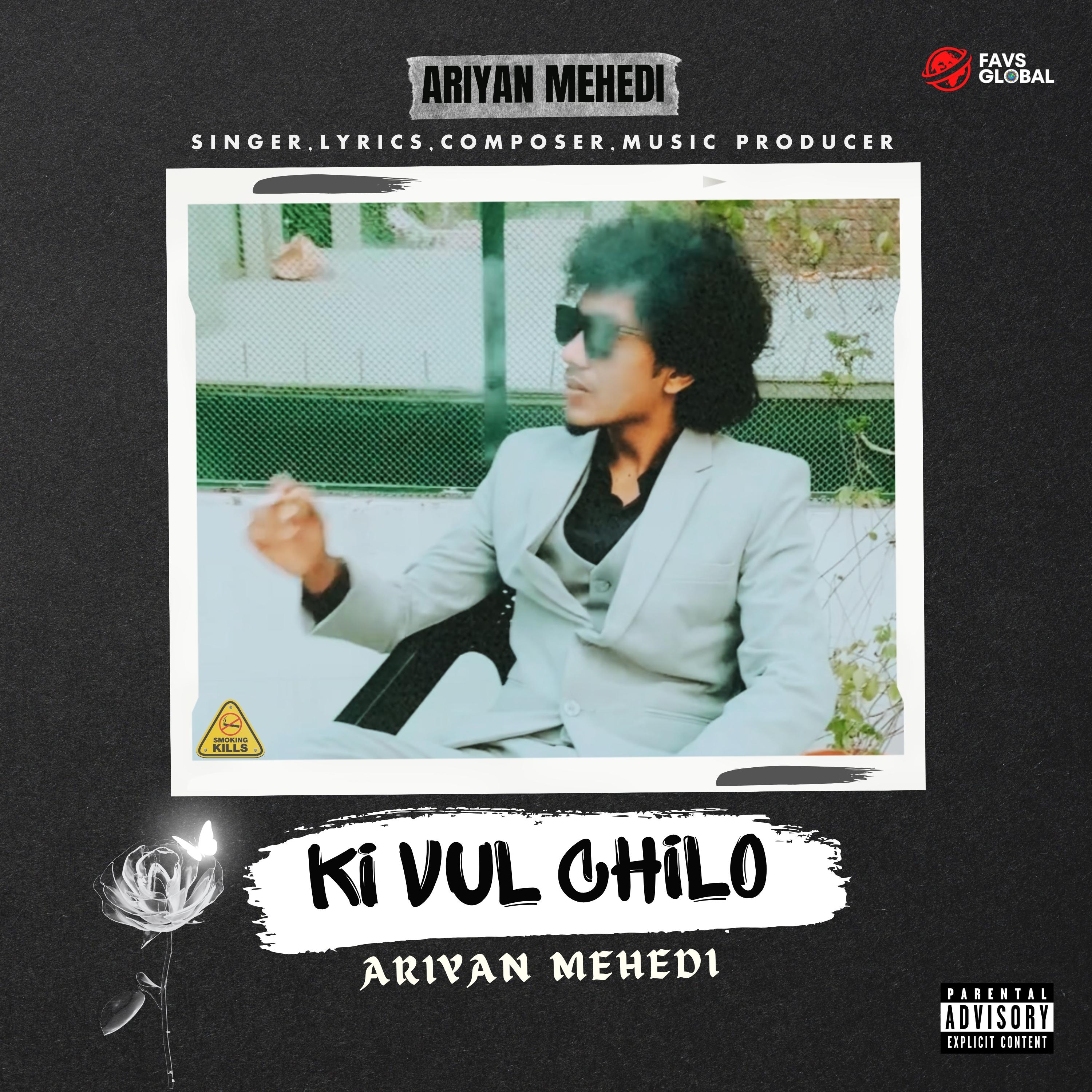 Ariyan Mehedi - KI VUL CHILO