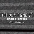 Tot Hon Dung Ve (Tizz Remix)