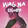 Team Sekai - Wag Na Siguro (feat. SevenJC, Honjoms & Dice 1ne)