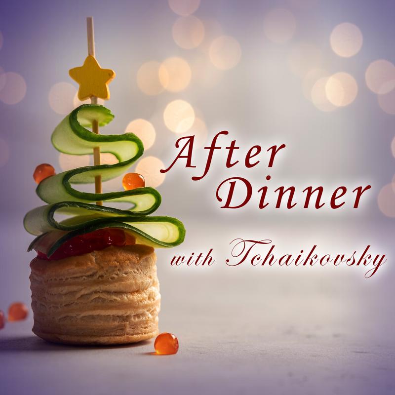 After Dinner with Tchaikovsky
