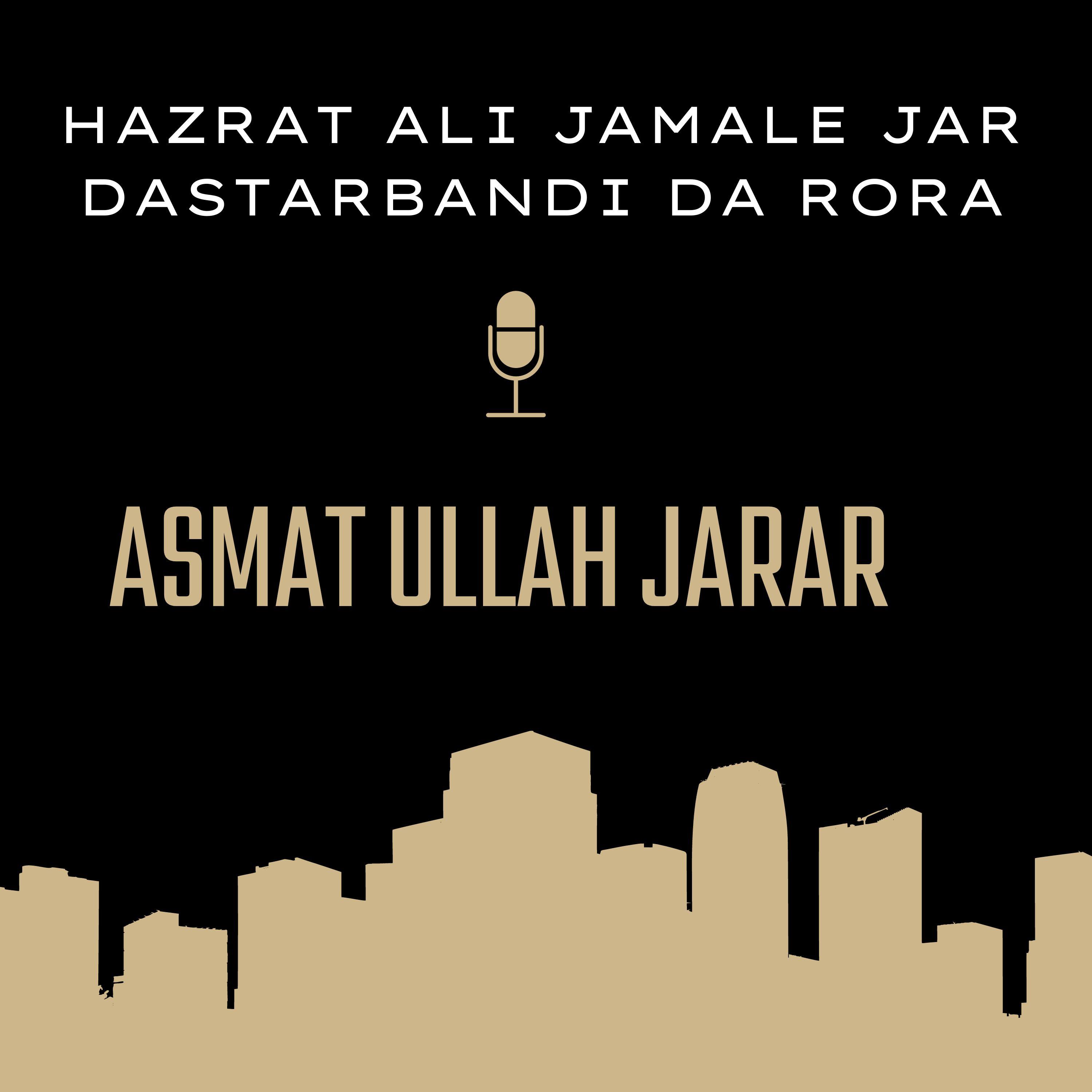 Hazrat Ali Jamale Jar Dastarbandi Da Rora - Asmat Ullah Jarar - 单曲 - 网易云音乐