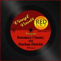 Vinyl Vault Presents Rosemary Clooney and Marlene Dietrich专辑