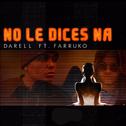 No le dices Na  (Remix) [feat. Farruko]专辑