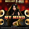 Deejay P-Mix - My Mind (feat. Chris Bailey)