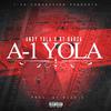 Andy Yola - A-1 Yola (feat. GT Garza)