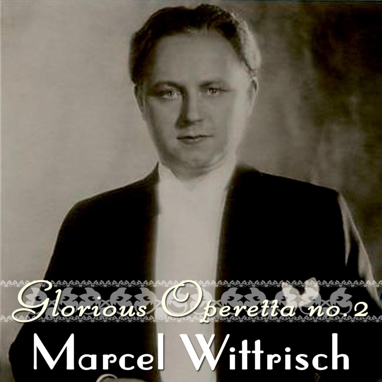 Glorious Operetta No. 2 - Marcel Wittrisch - 专辑 - 网易云音乐