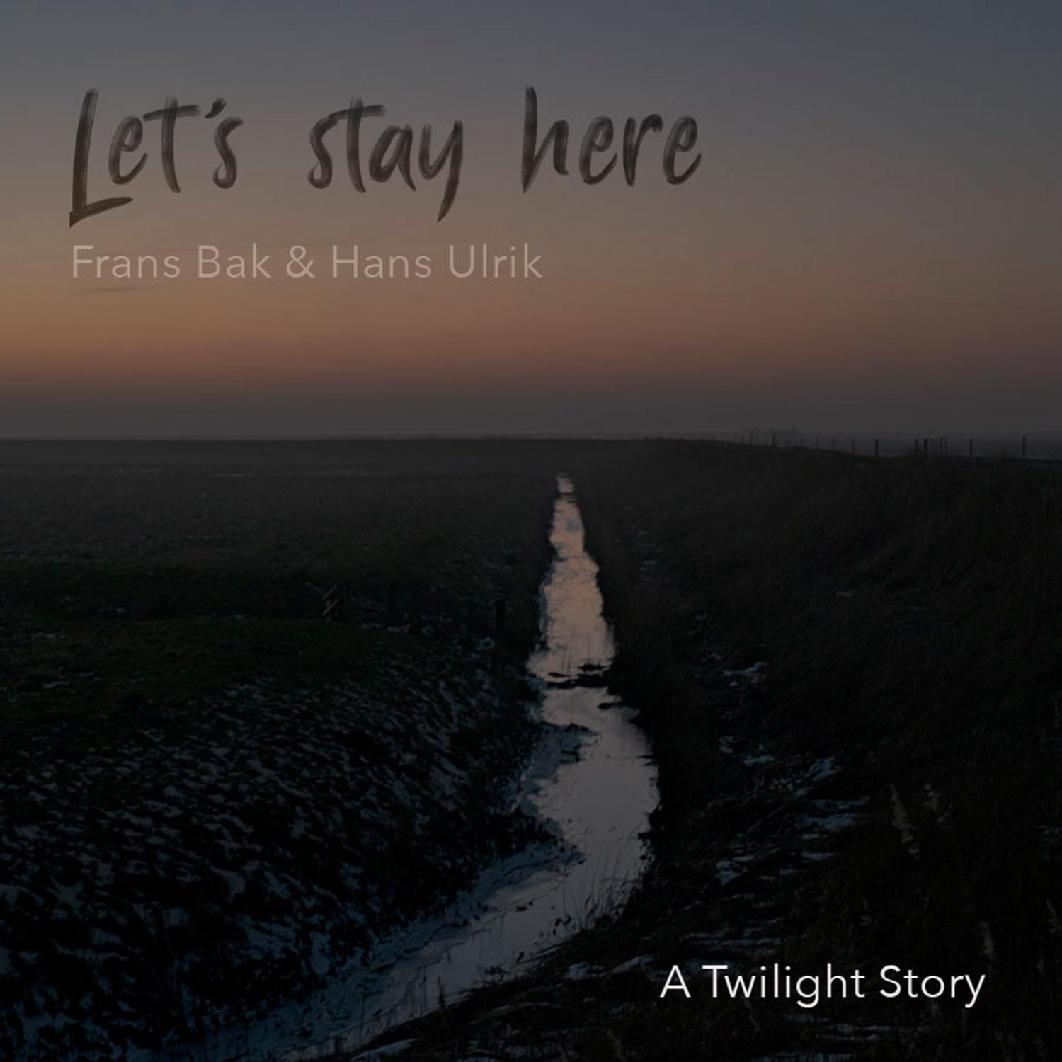 Let's Stay Here