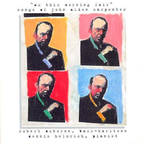 CARPENTER, J.A.: Songs (As This Morning Fair) (Osborne, Helmrich)