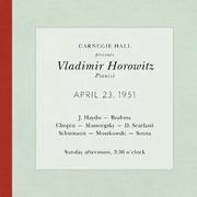 Vladimir Horowitz live at Carnegie Hall - Recital April 23, 1951: Haydn, Brahms, Chopin, Mussorgsky,