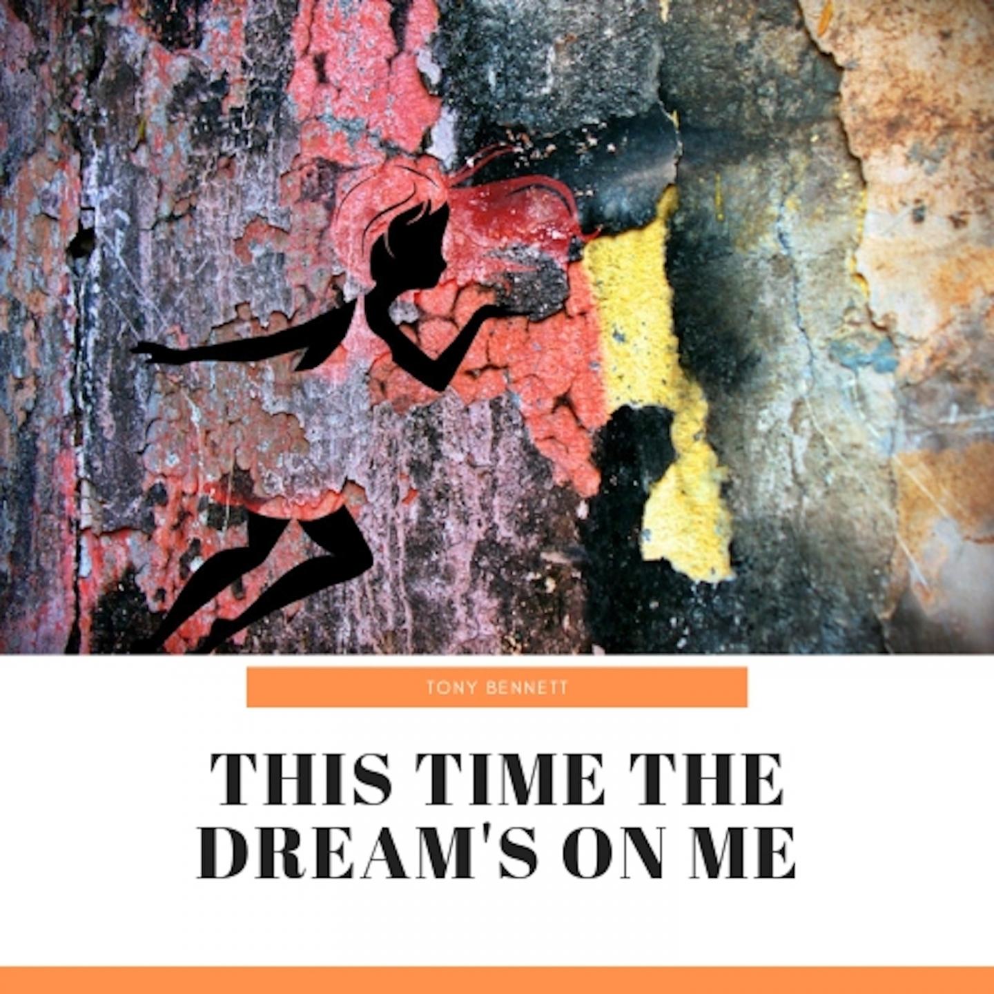 This Time the Dream's On Me