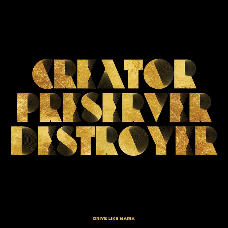 Creator, Preserver, Destroyer