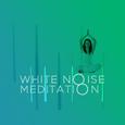 White Noise Meditation