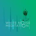 White Noise Meditation