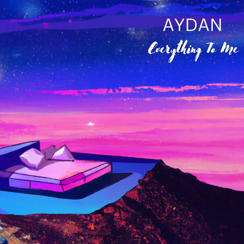 Aydan - Everything To Me