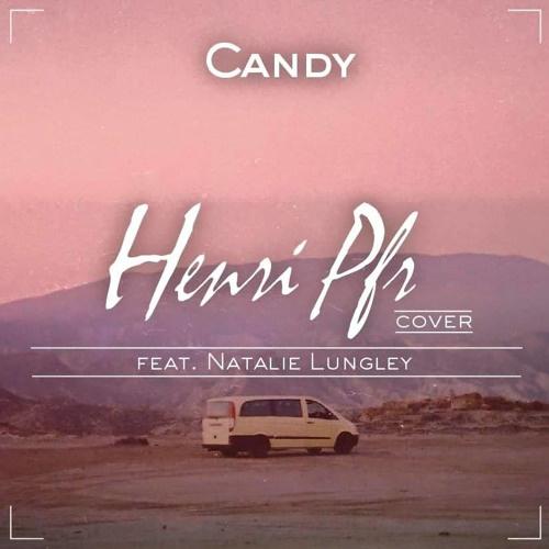 Henri Pfr - Candy (feat. Natalie Lungley)