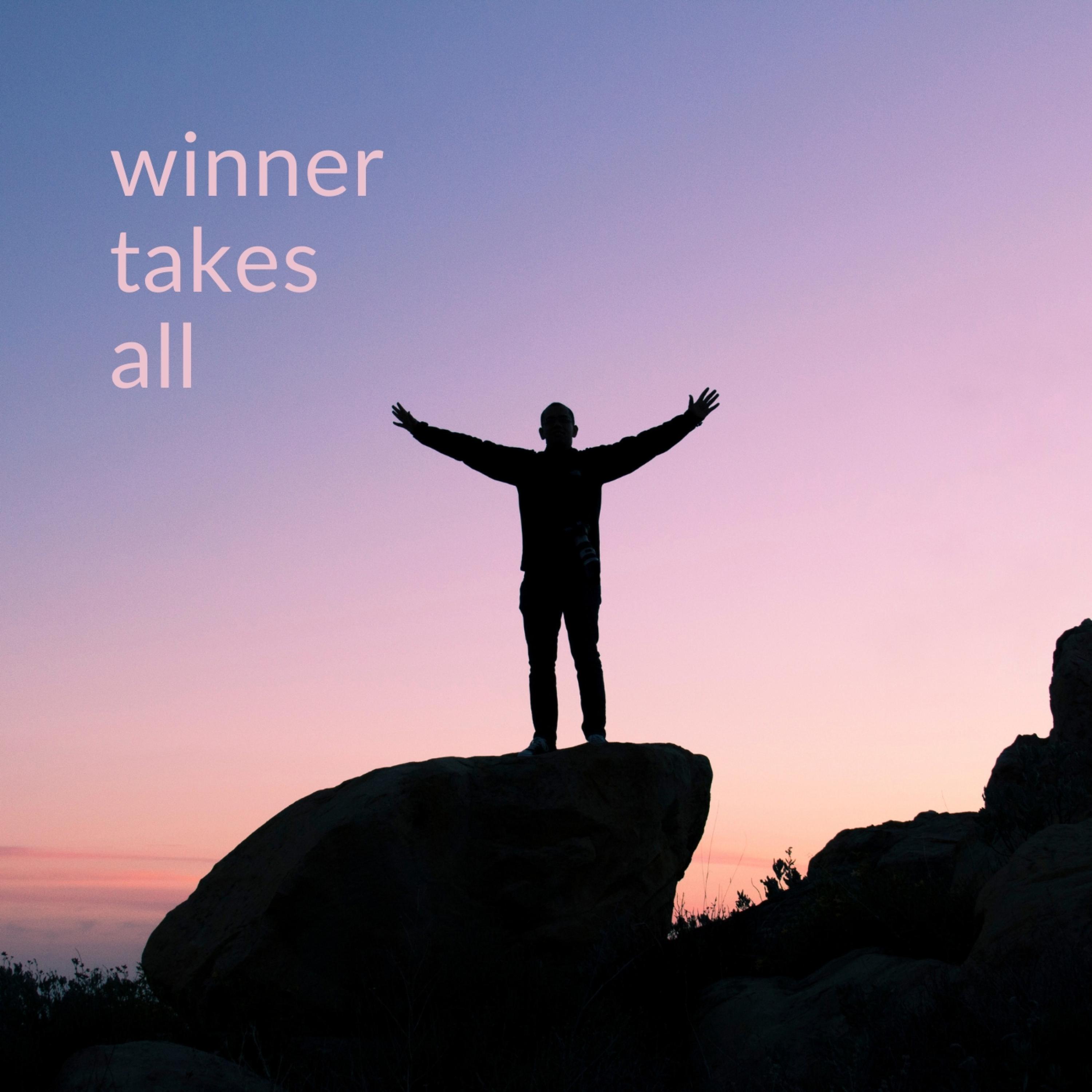 Winner Takes All