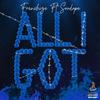 Franchize - All I Got (feat. Soodope)