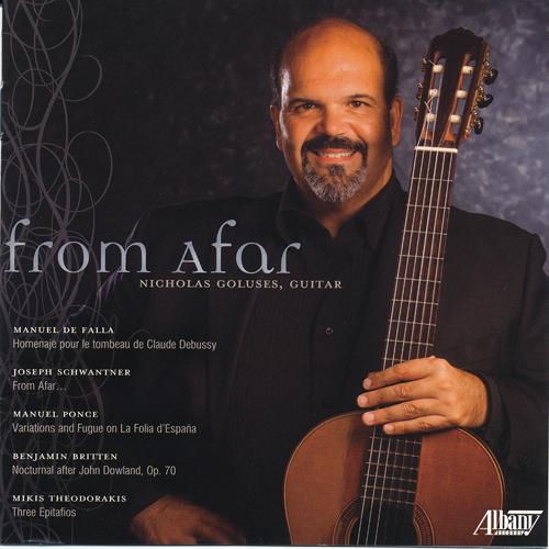 Guitar Recital: Goluses, Nicholas - FALLA, M. de / SCHWANTNER, J. / PONCE, M.M. / BRITTEN, B. / THEODORAKIS, M. (From Afar)