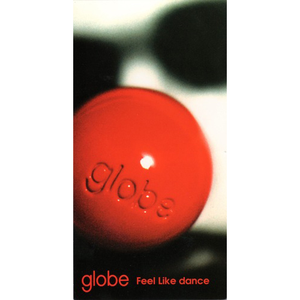 GLOBE - FEEL LIKE DANCE （升8半音）