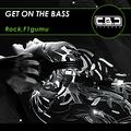 Rock, F1gumu - Get On The Bass (Original Mix)