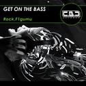 Rock, F1gumu - Get On The Bass (Original Mix)专辑