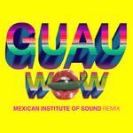 Wow (GUAU! Mexican Institute of Sound Remix)专辑